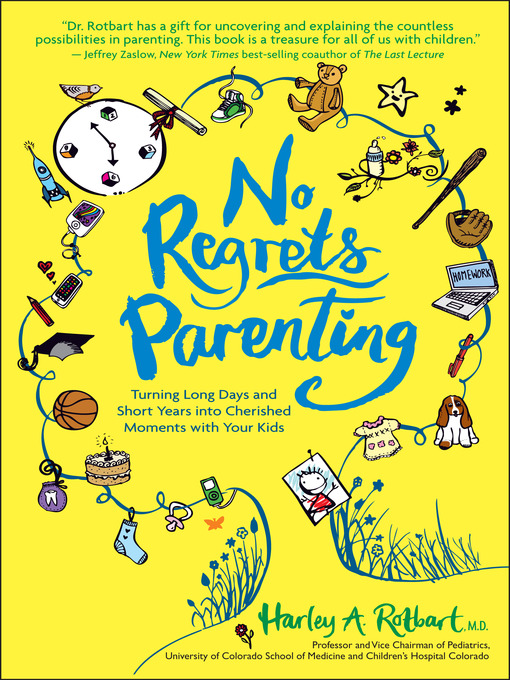 Title details for No Regrets Parenting by Harley A. Rotbart - Available